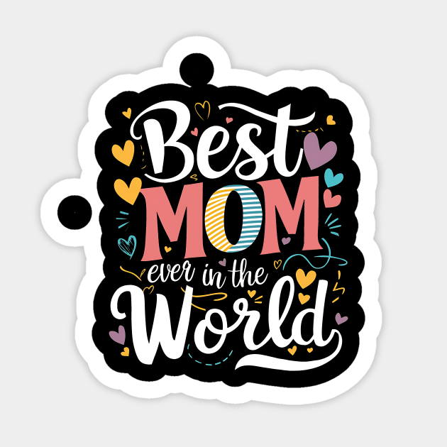Best MOM Ever in the World – Retro Sticker by Inkarti